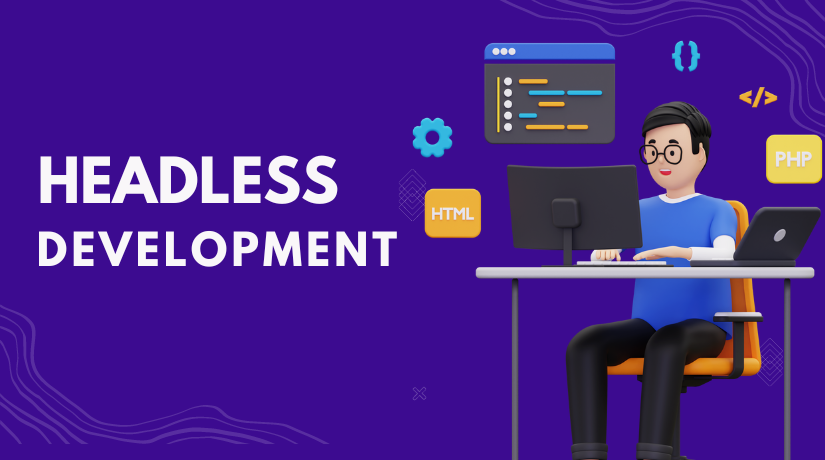 Headless Development