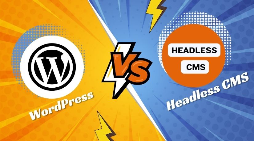 WordPress vs. Headless CMS