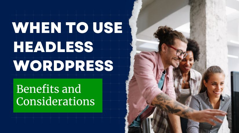 When to Use Headless WordPress