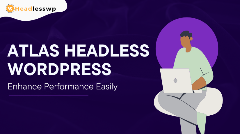 Atlas Headless WordPress