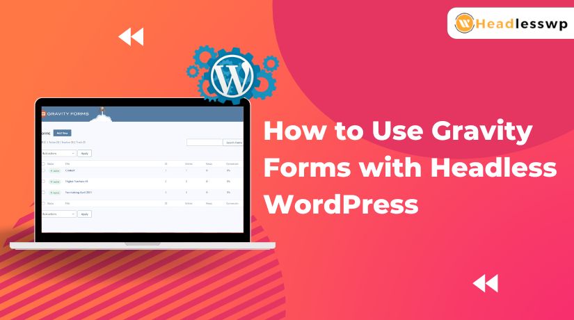 Gravity Forms with Headless WordPress