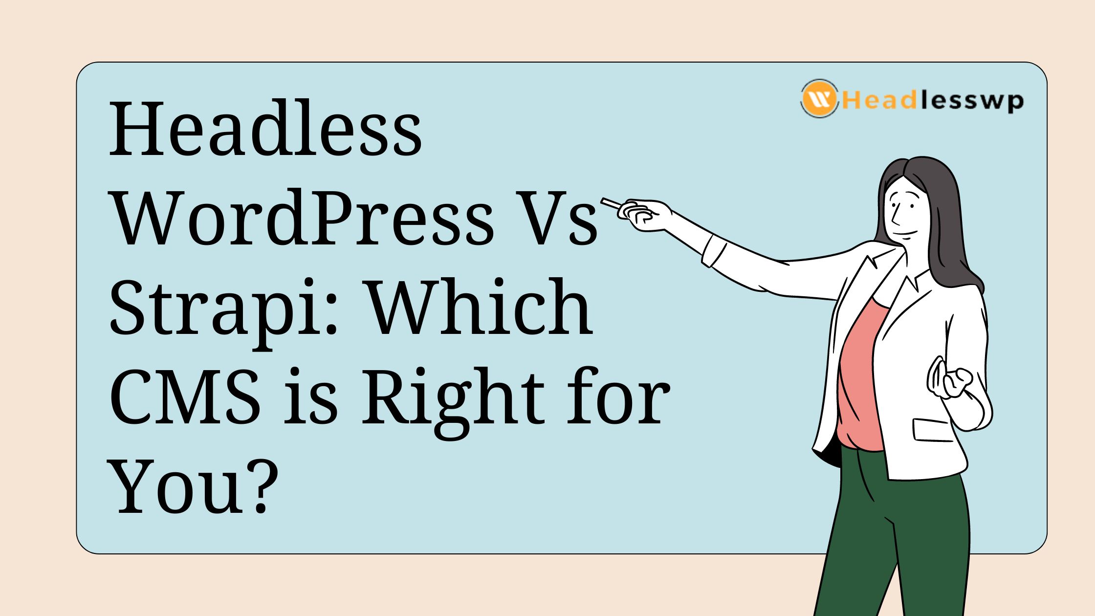Headless WordPress Vs. Strapi