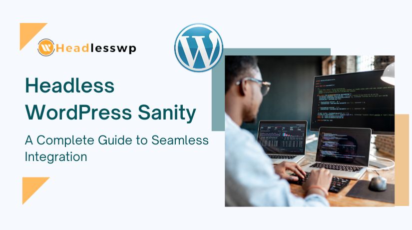 Headless CMS and Sanity