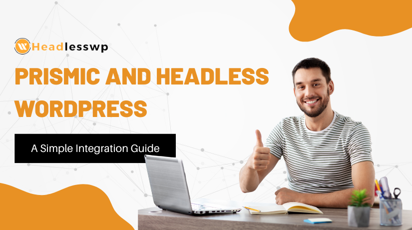 Headless WordPress Prismic